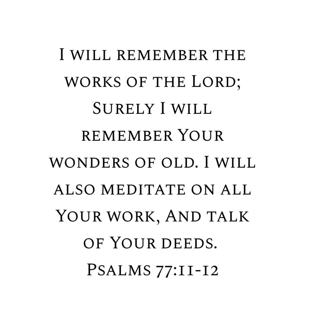 Psalms 77:11-12 NKJV