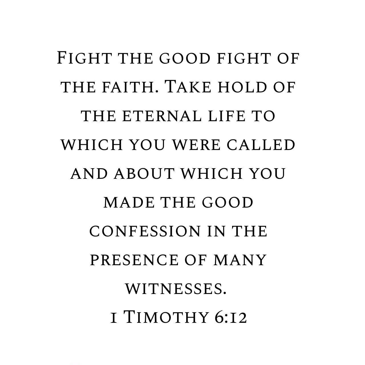 1 Timothy 6:12 ESV