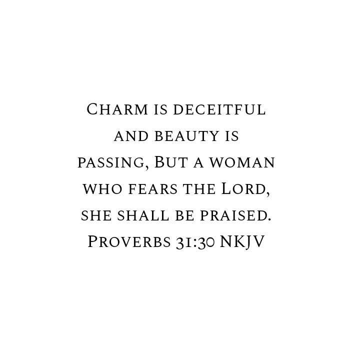 Proverbs 31:30 NKJV