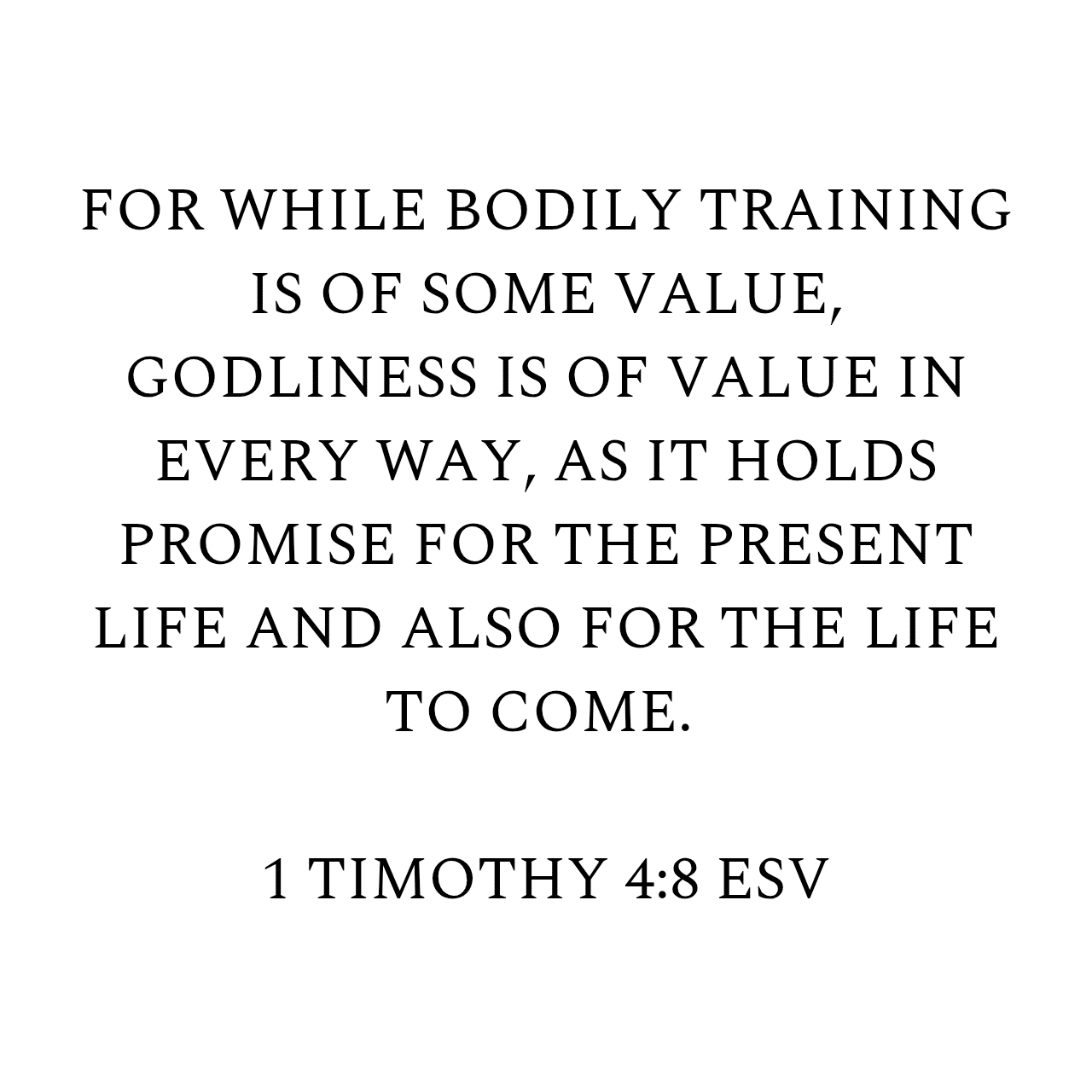1 Timothy 4:8 ESV
