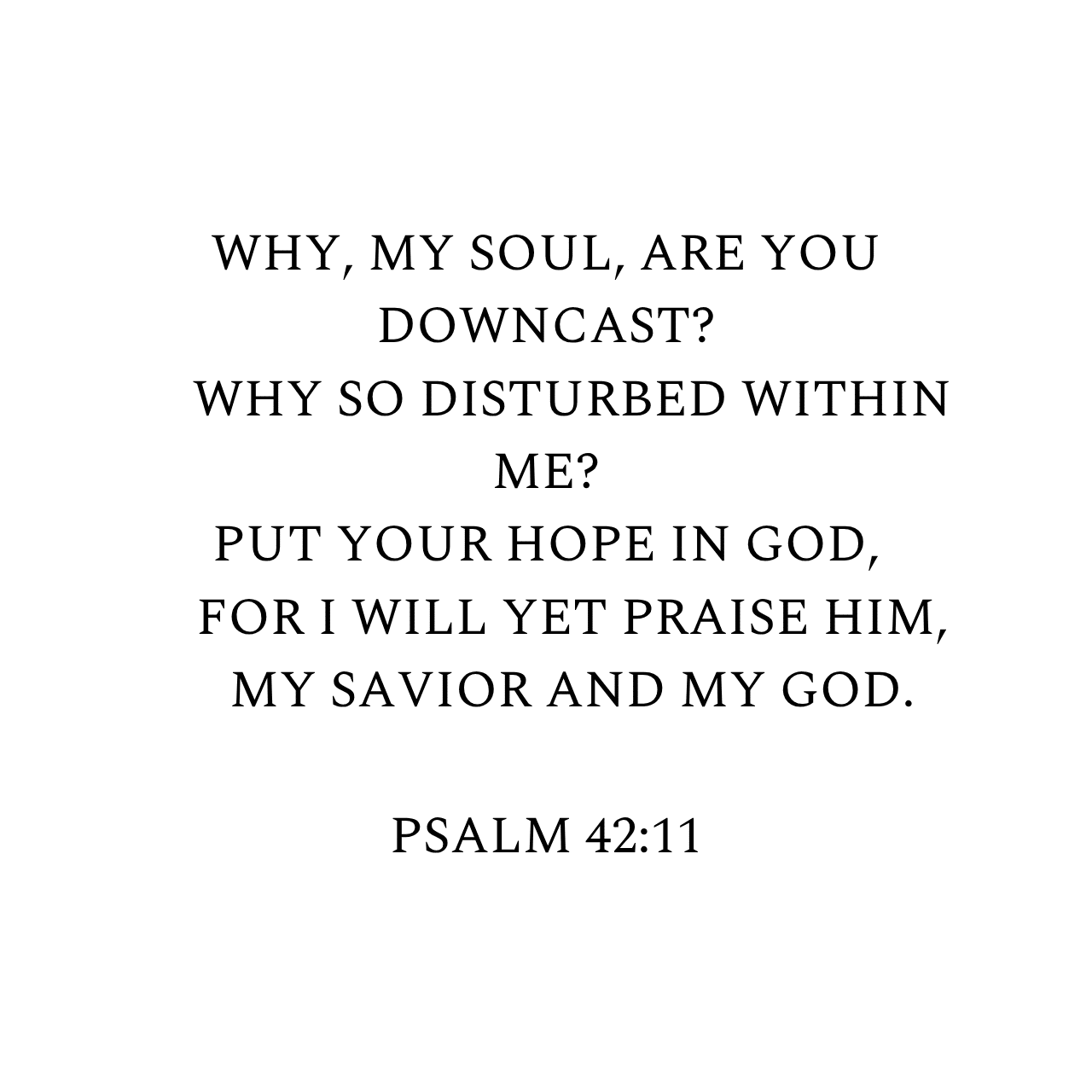 Psalm 42: 11 NIV