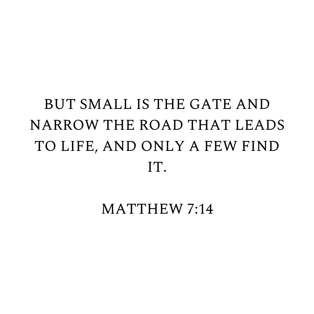 Matthew 7:14 NIV