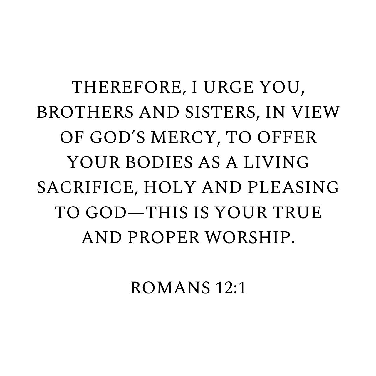 Romans 12:1 NIV