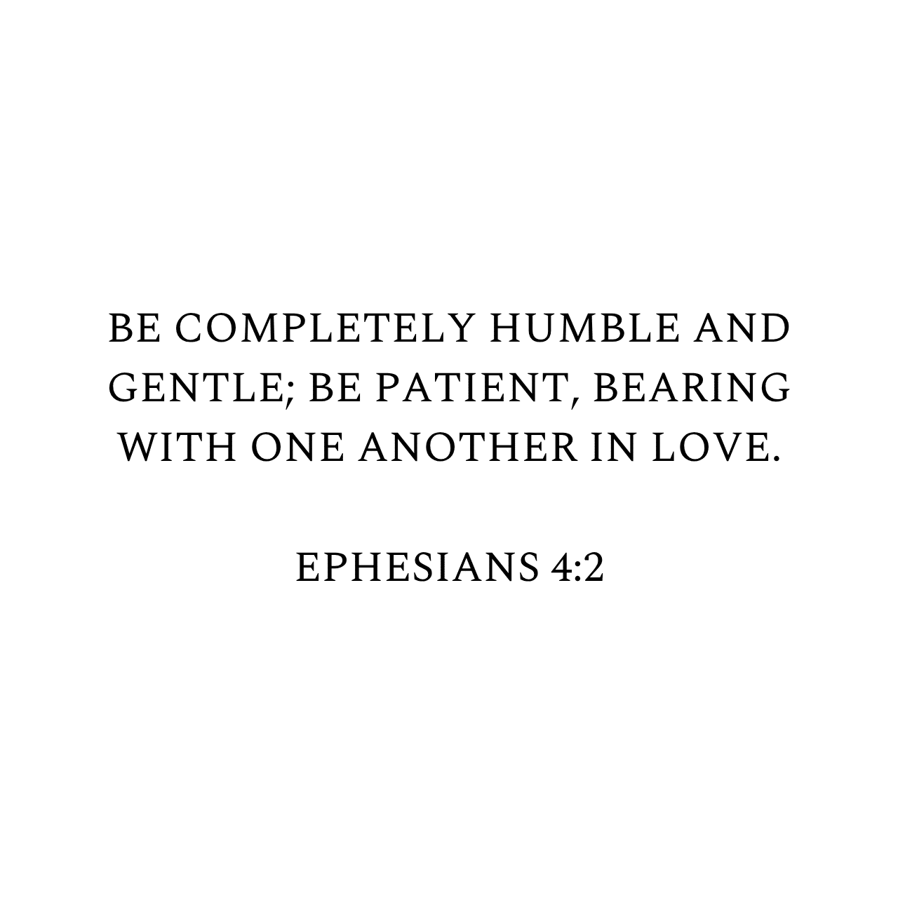 Ephesians 4:2 NIV