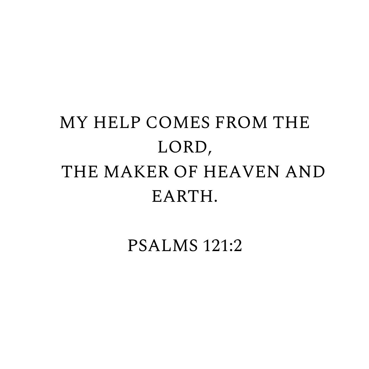 Psalms 121:2 NIV