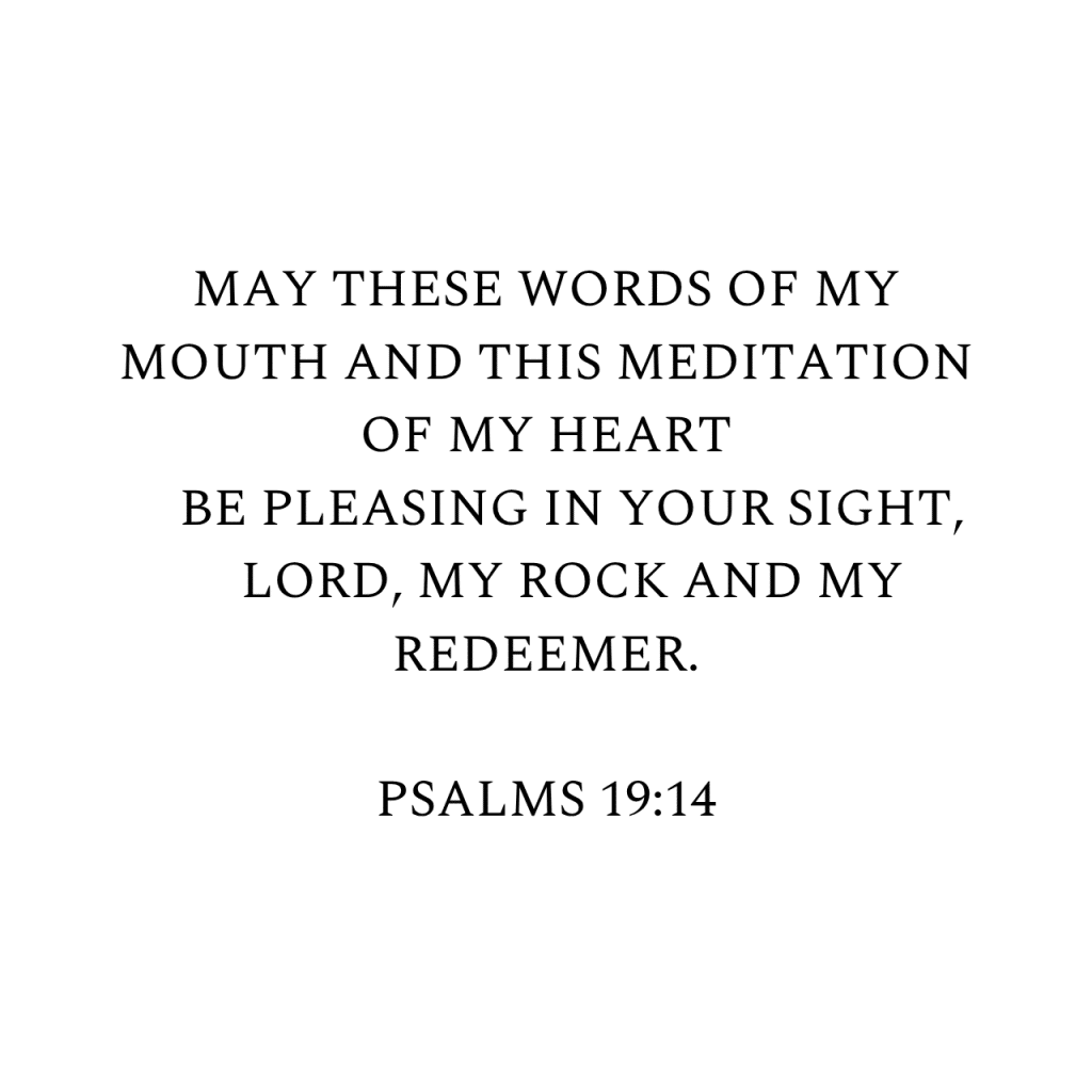 Psalm 19:14 NIV