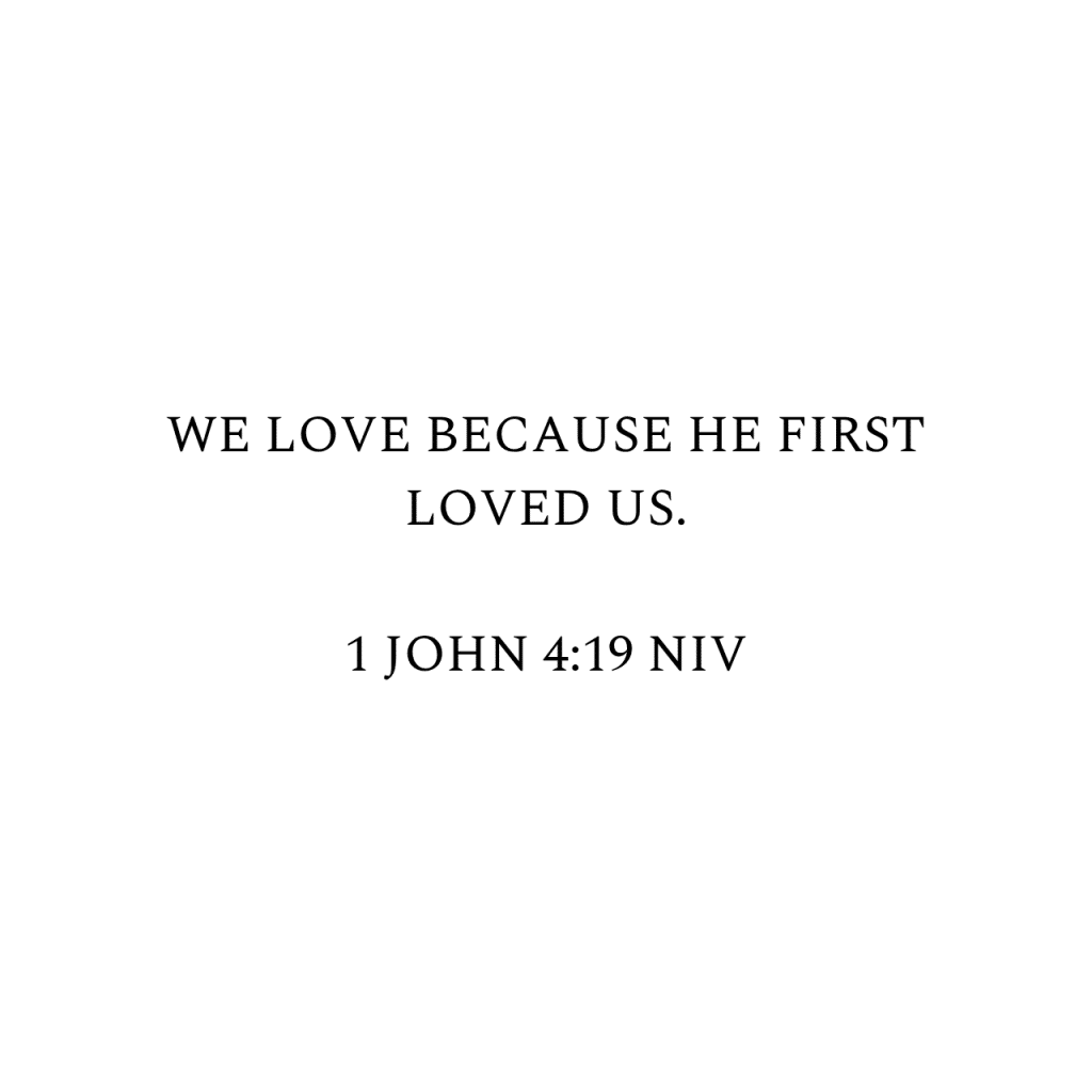 1 John 4:19 NIV