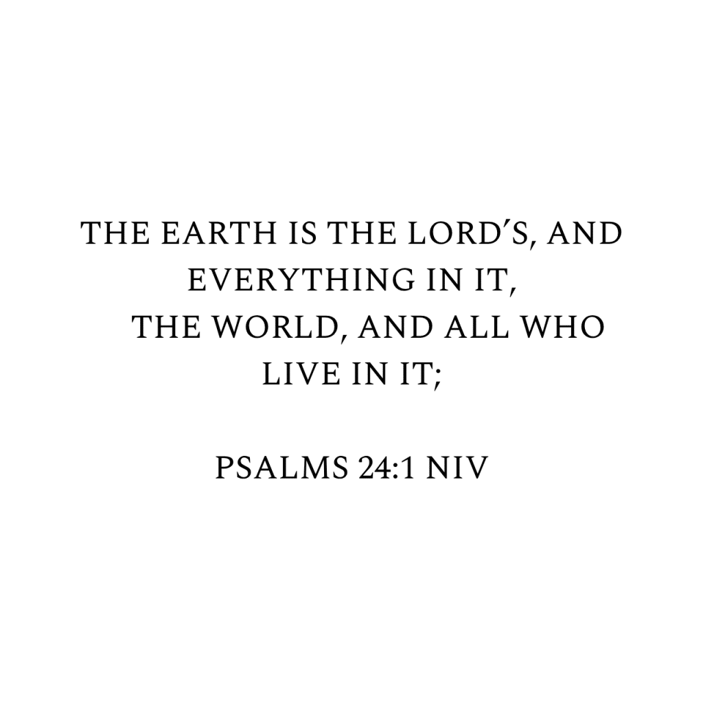 Psalms 24:1 NIV